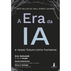 A era da ia: e nosso futuro como humanos