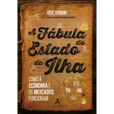 A fábula do estado da ilha: Como a economia e os mercados funcionam