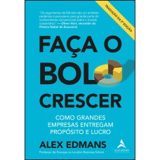 Faça o bolo crescer: como grandes empresas entregam propósito e lucro