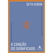 A canção do significado: um novo manifesto para equipes