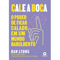 CALE A BOCA: O PODER DE FICAR CALADO EM UM MUNDO BARULHENTO