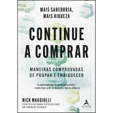 CONTINUE A COMPRAR: MANEIRAS COMPROVADAS DE POUPAR E ENRIQUECER