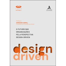 O FUTURO DAS ORGANIZAÇÕES PELA PERSPECTIVA DESIGN-DRIVEN