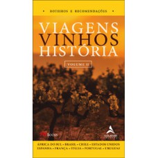 Viagens Vinhos História - Volume II