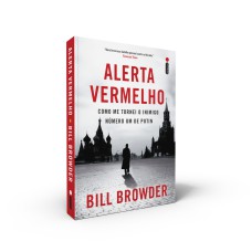 ALERTA VERMELHO: COMO ME TORNEI O INIMIGO NÚMERO UM DE PUTIN