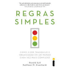 REGRAS SIMPLES - COMO VIVER TRANQUILO E ORGANIZADO EM UM MUNDO CADA VEZ MAIS COMPLEXO