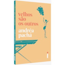 VELHOS SÃO OS OUTROS