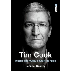 TIM COOK: O GÊNIO QUE MUDOU O FUTURO DA APPLE