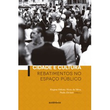 CIDADE E CULTURA: REBATIMENTOS NO ESPAÇO PÚBLICO