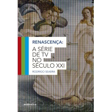 RENASCENÇA: A SÉRIE DE TV NO SÉCULO XXI