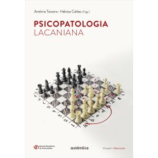 PSICOPATOLOGIA LACANIANA - SEMIOLOGIA - VOL. 1