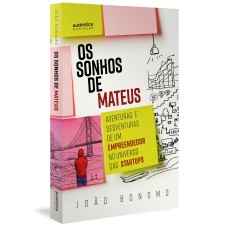 OS SONHOS DE MATEUS: AVENTURAS E DESVENTURAS DE UM EMPREENDEDOR NO UNIVERSO DAS STARTUPS