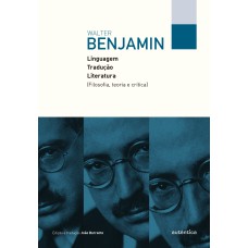 LINGUAGEM, TRADUÇÃO, LITERATURA: FILOSOFIA, TEORIA E CRÍTICA