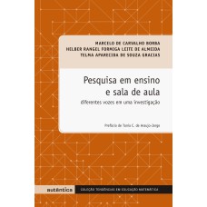 PESQUISA EM ENSINO E SALA DE AULA - DIFERENTES VOZES EM UMA INVESTIGAÇÃO