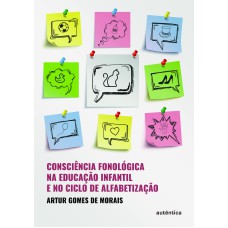 CONSCIÊNCIA FONOLÓGICA NA EDUCAÇÃO INFANTIL E NO CLICO DE ALFABETIZAÇÃO