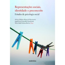 Representações sociais, identidade e preconceito: estudos de psicologia social