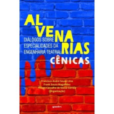 Alvenarias cênicas: diálogos sobre especialidades da engenharia teatral