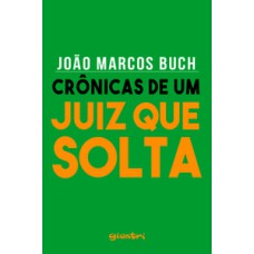 Crônicas de um juiz que solta