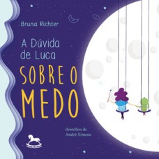 A dúvida de Luca - Sobre o medo