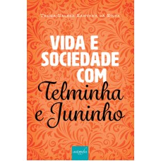 VIDA E SOCIEDADE COM TELMINHA E JUNINHO