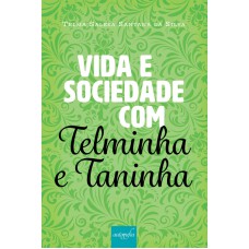 VIDA E SOCIEDADE COM TELMINHA E TANINHA