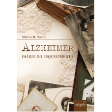 ALZHEIMER: DIÁRIO DO ESQUECIMENTO