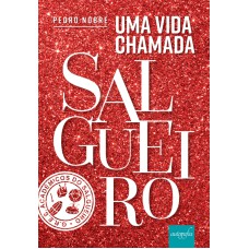 UMA VIDA CHAMADA SALGUEIRO