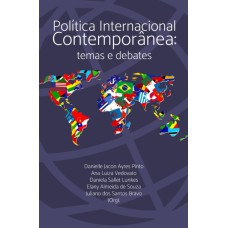 POLÍTICA INTERNACIONAL CONTEMPORÂNEA - TEMAS E DEBATES