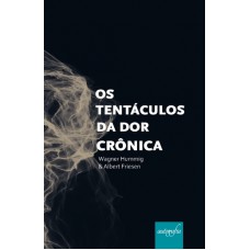 OS TENTÁCULOS DA DOR CRÔNICA