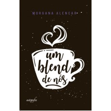 UM BLEND DE NÓS