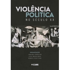 VIOLÊNCIA POLÍTICA NO SÉCULO XX