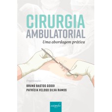 CIRURGIA AMBULATORIAL - UMA ABORDAGEM PRÁTICA