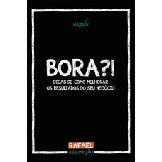 BORA?! - DICAS DE COMO MELHORAR OS RESULTADOS DO SEU NEGÓCIO