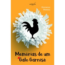 MEMÓRIAS DE UM GALO GARNISÉ