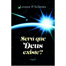 SERÁ QUE DEUS EXISTE?