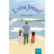 E VIVA JESUS!