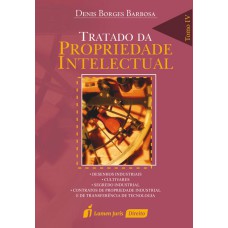 TRATADO DA PROPRIEDADE INTELECTUAL - TOMO IV - 2ª ED. 3º TIRAGEM - 2022