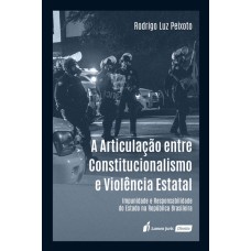 ARTICULAÇÃO ENTRE CONSTITUCIONALISMO E VIOLÊNCIA ESTATAL, A - 2022