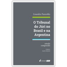 TRIBUNAL DO JÚRI NO BRASIL E NA ARGENTINA, O - 2022