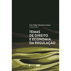 TEMAS DE DIREITO E ECONOMIA DA REGULAÇÃO - 2022