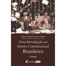 UMA INTRODUÇÃO AO DIREITO CONSTITUCIONAL BRASILEIRO