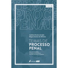 TEMAS DE PROCESSO PENAL - TOMO IV