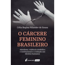 CÁRCERE FEMININO BRASILEIRO, O