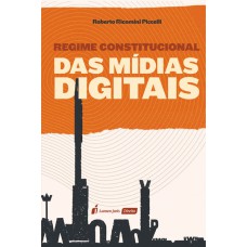 REGIME CONSTITUCIONAL DAS MÍDIAS DIGITAIS