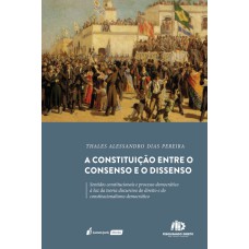 CONSTITUIÇÃO ENTRE O CONSENSO E O DISSENSO, A