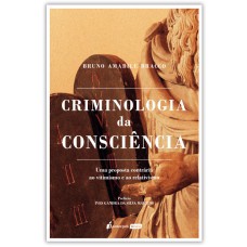 CRIMINOLOGIA DA CONSCIÊNCIA