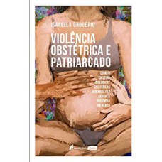 VIOLÊNCIA OBSTÉTRICA E PATRIARCADO