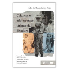 CRIANÇAS E ADOLESCENTES VÍTIMAS DA DITADURA