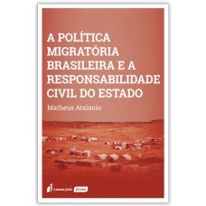 POLÍTICA MIGRATÓRIA BRASILEIRA E A RESPONSABILIDADE CIVIL DO ESTADO, A