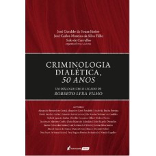 CRIMINOLOGIA DIALÉTICA, 50 ANOS